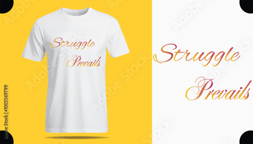 Struggle Prevails T Shirt Creative Design with Special Quote , Adobe Illustrator Artwork