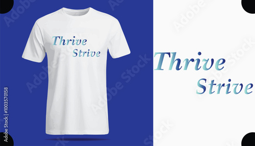 Thrive Strive T Shirt Creative Design with Special Quote , Adobe Illustrator Artwork