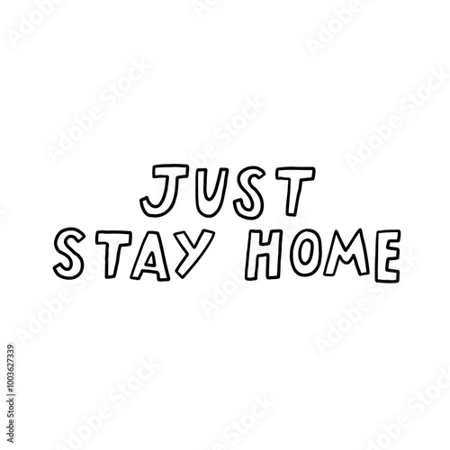 Inspirational Handwritten Just Stay Home Sign