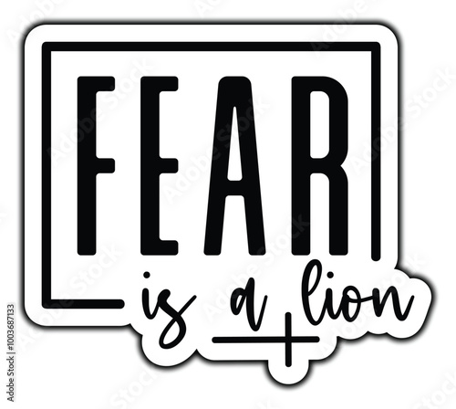 Fear is a lion