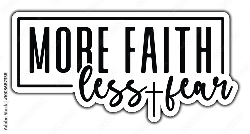 More faith less fear More faith less fear