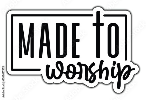 Made to worship