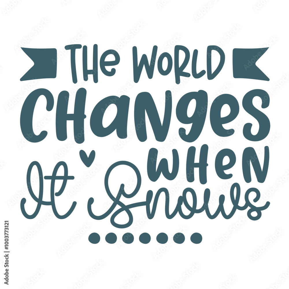 The World Changes When It Snows The World Changes When It Snows
