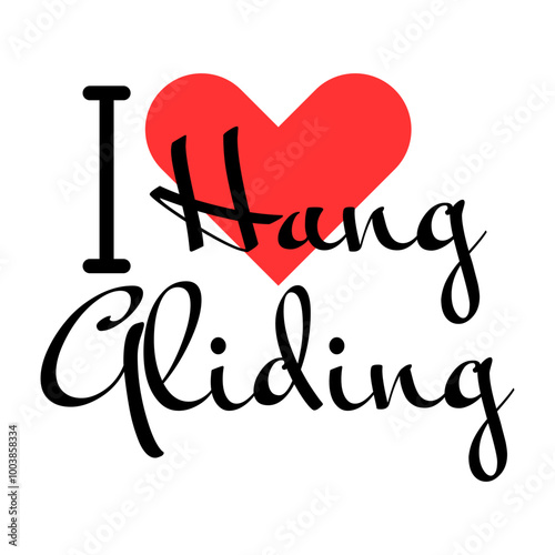 I love Hang Gliding. Hand drawn letters with red heart. Sport vector illustration, lettering in modern design