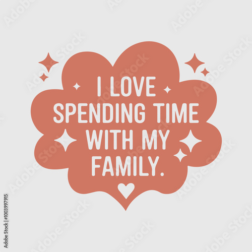 Heartfelt Family Time Quote Illustration