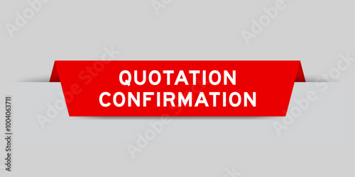 Red color inserted label with word quotation confirmation on gray background