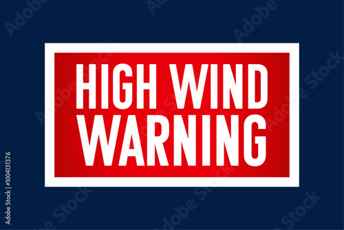 High wind warning. Warning sign with gradient and text. Weather and forecast concept. Vector illustration, background with text.