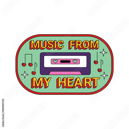 Groovy sticker with Music from my heart text, cherry notes and retro audio cassette vector illustration