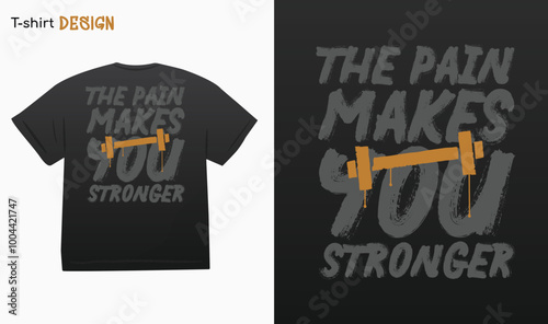 "The Pain Makes You Stronger". Fitness lover Design. Gym Motivational quote. Bodybuilding, Never give up.Typography Street Art Graffiti T-shirt mock up vector. Eps 10 vector