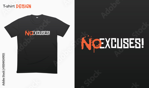 "No Excuses" Motivational Typography T-shirt mock up vector. Motivational Quote. Street Wear and Urban Graffiti Style Eps 10 vector