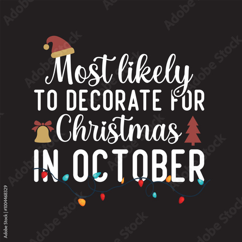 Most Likely To Decorate For Christmas In October