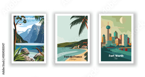 Fort-de-France, Martinique, Fort Worth, Texas, Fiordland National Park, New Zealand - Vintage travel poster. Vector illustration. High quality prints