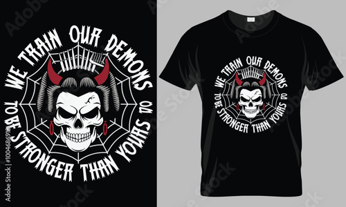 We train our demons to be stronger - Fitness typography vector T-shirt design. motivational and inscription quotes.
perfect for print item and bags, posters, cards. isolated on black background
