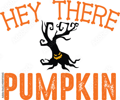 hey there pumpkin