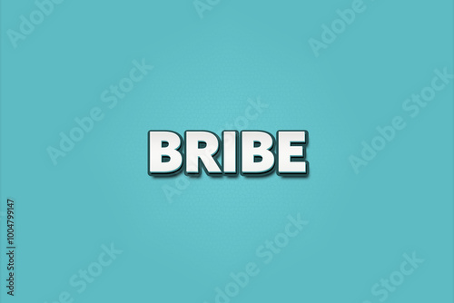 bribe. A Illustration with white text isolated on light green background. photo