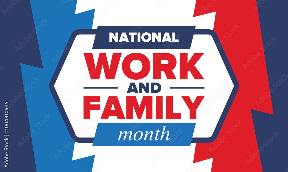 National Work and Family Month. Celebrated annual in October. Campaign in United States business. A healthy balance and a flexible work environment. Effective work. Poster, banner. Vector illustration National Work and Family Month. Celebrated annual in October. Campaign in United States business. A healthy balance and a flexible work environment. Effective work. Poster, banner. Vector illustration