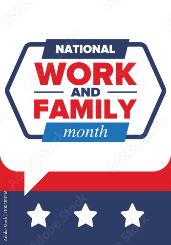 National Work and Family Month. Celebrated annual in October. Campaign in United States business. A healthy balance and a flexible work environment. Effective work. Poster, banner. Vector illustration