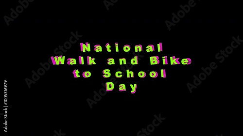 Text on black background, pop up colorful Happy National Walk and Bike to School Day on October 2nd. Suitable for social media posts, blog graphics, and marketing materials