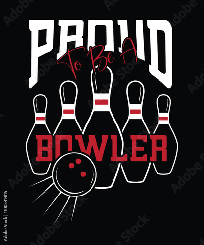 Proud to be a bowler typography  t shirt design, bowling pin vector illustration black background
