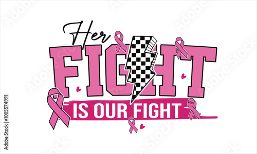 Her Fight Is Our Fight SVG T-Shirt Design