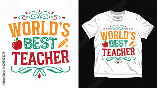 'World's Best Teacher' Graphic Design with Playful Font, Decorative Swirls, Apple Icon, and Pencil Illustration, Happy Teacher's day t shirt design photo