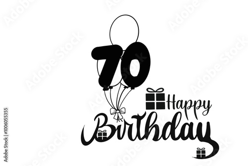 happy birthday vector text 70 years with ballons and gifts . black and white 