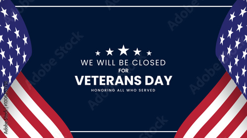 Veterans day banner design. We will be closed for veterans day. Vector illustration