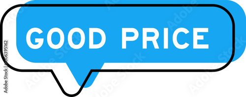 Speech banner and blue shade with word good price on white background