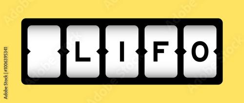 Black color in word LIFO (abbreviation of last in first out) on slot banner with yellow color background