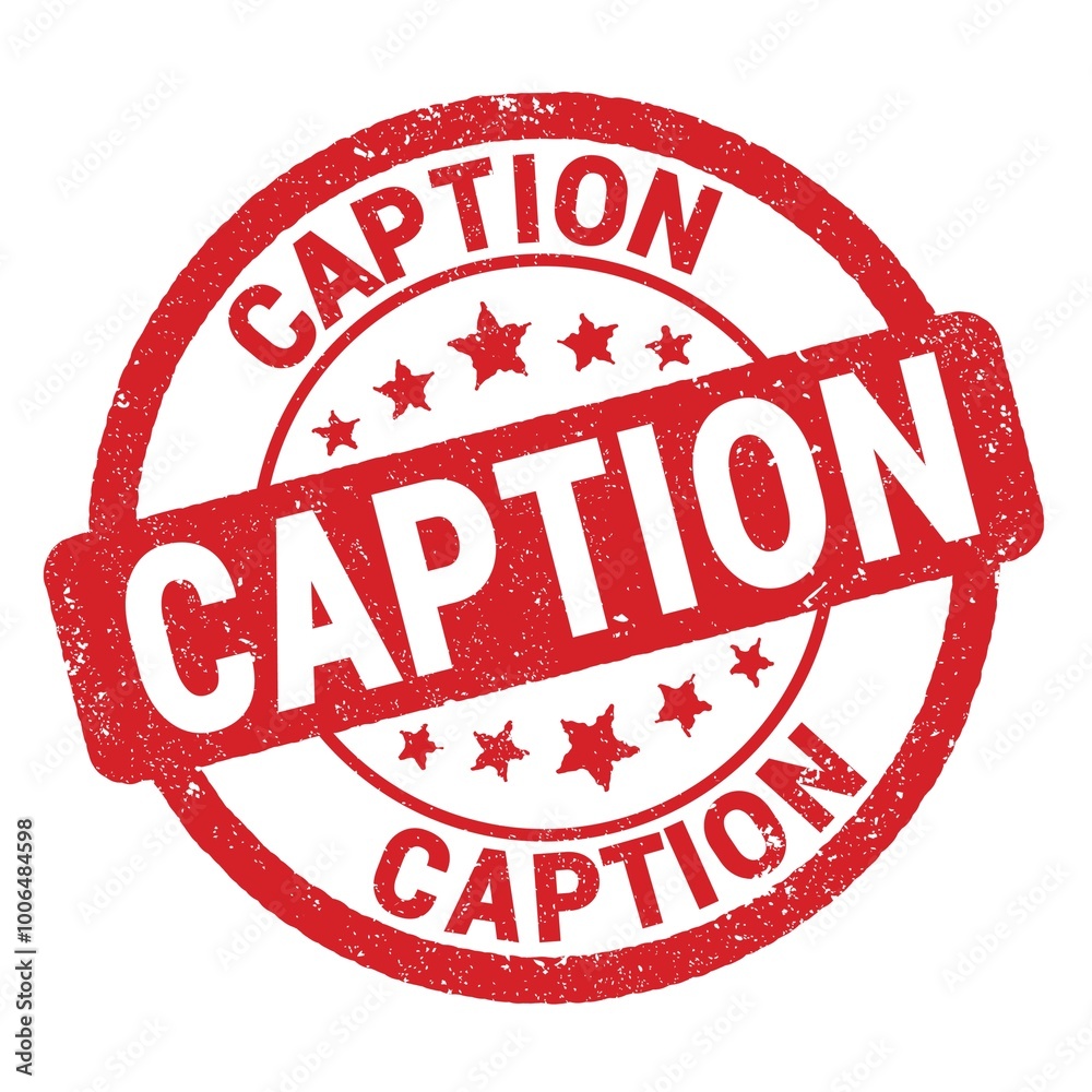 CAPTION text written on red round stamp sign. CAPTION text written on red round stamp sign.