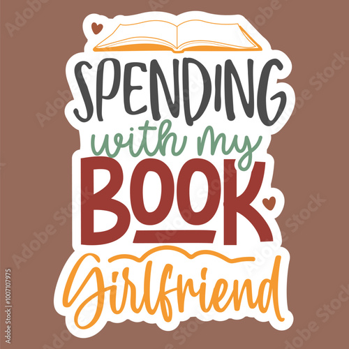 Spending with my book girlfriend, Book Sticker, Book sticker design, Book sticker png photo