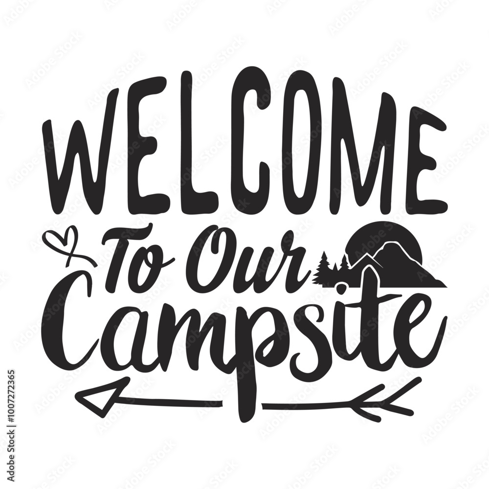 Welcome to our campsite, Camping svg, Camping quotes design Welcome to our campsite, Camping svg, Camping quotes design