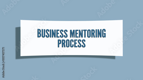 Business Mentoring Process. A card isolated on blue background.