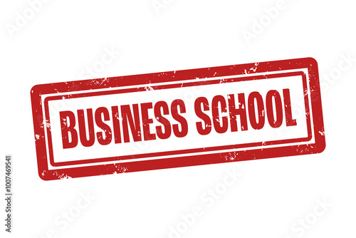 Business School. A red stamp isolated on white background.