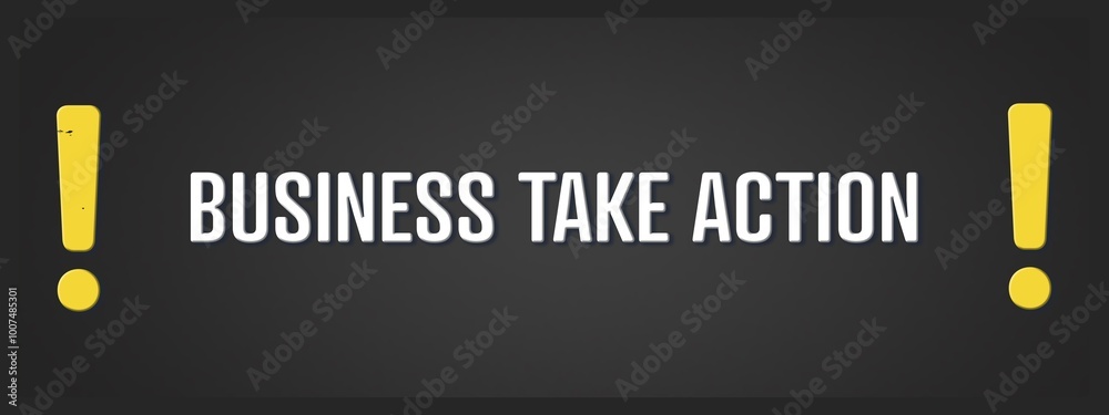 Business take action. A blackboard with white text. Illustration with grunge text style. Business take action. A blackboard with white text. Illustration with grunge text style.
