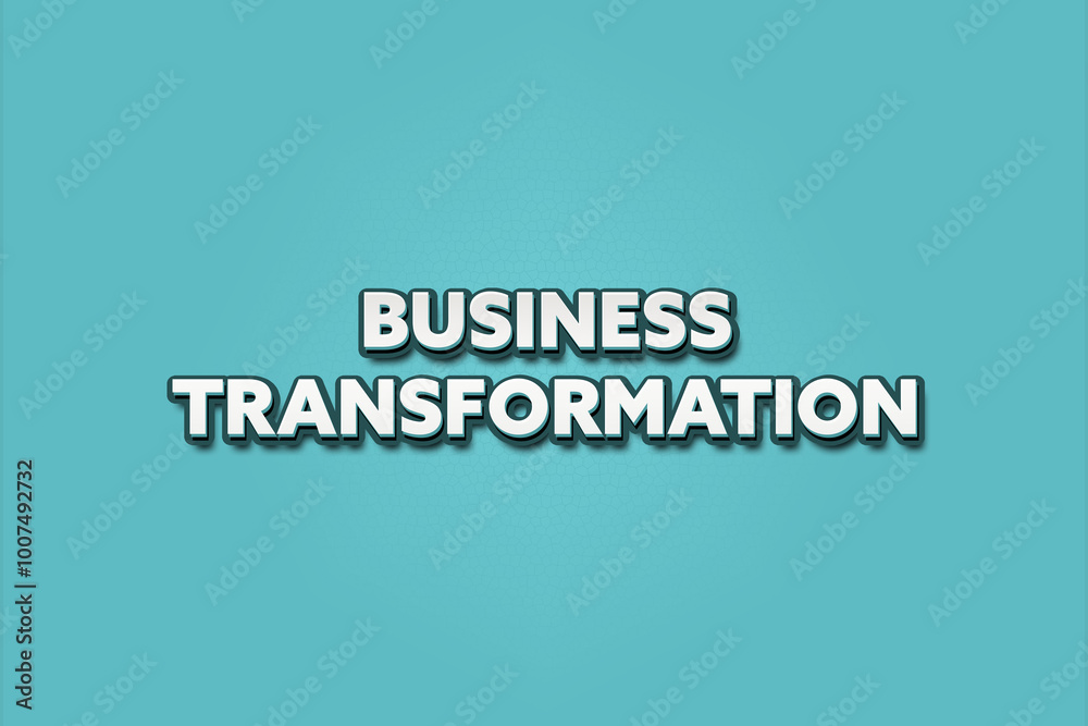 Business Transformation. A Illustration with white text isolated on light green background. Business Transformation. A Illustration with white text isolated on light green background.