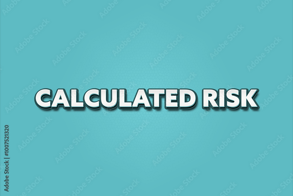 Calculated Risk.. A Illustration with white text isolated on light green background. Calculated Risk.. A Illustration with white text isolated on light green background.