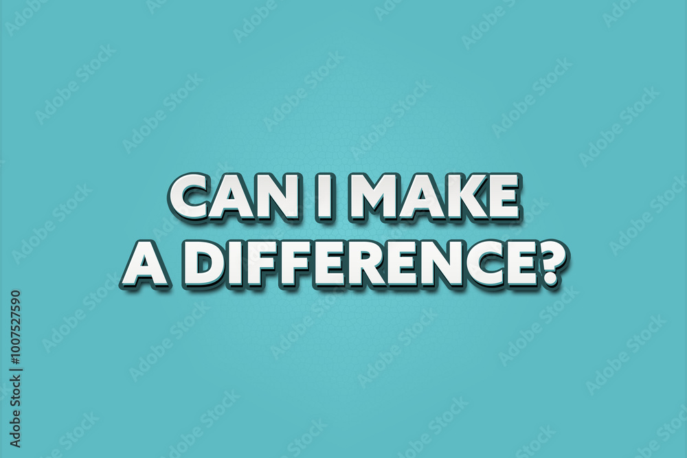 Can I make a difference.. A Illustration with white text isolated on light green background. Can I make a difference.. A Illustration with white text isolated on light green background.
