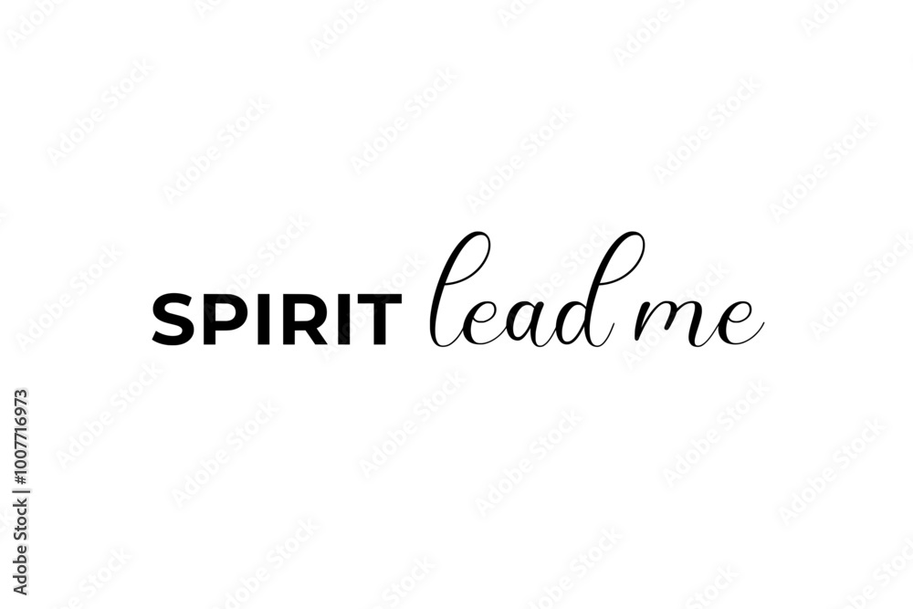 Spirit Lead Me - Inspirational Calligraphy Vector Isolated on Transparent Background – Motivational Christian Phrase for Flyers, Banners, and Apparel Printing Spirit Lead Me - Inspirational Calligraphy Vector Isolated on Transparent Background – Motivational Christian Phrase for Flyers, Banners, and Apparel Printing