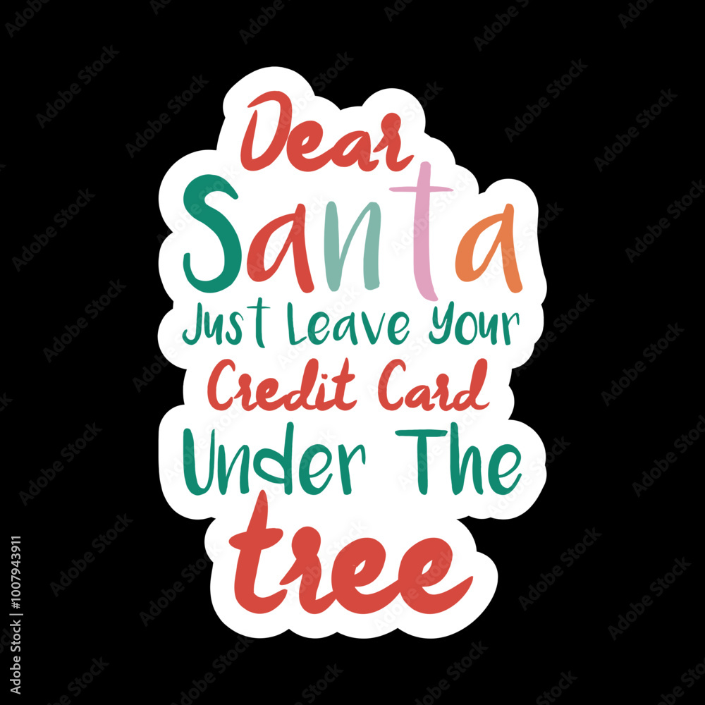 Dear Santa Just Leave Your Credit Card Under The Tree Dear Santa Just Leave Your Credit Card Under The Tree
