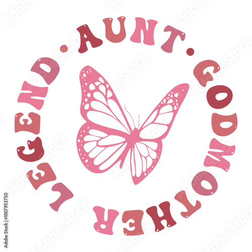 Retro Groovy Aunt Godmother Legend Pink Butterfly eps