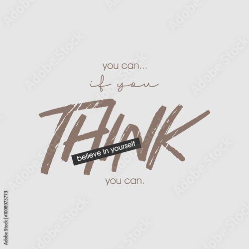 Think, you can, abstract typography motivational quotes modern design slogan. Vector illustration graphics print t shirt, apparel, background, poster, banner, postcard or social media content.