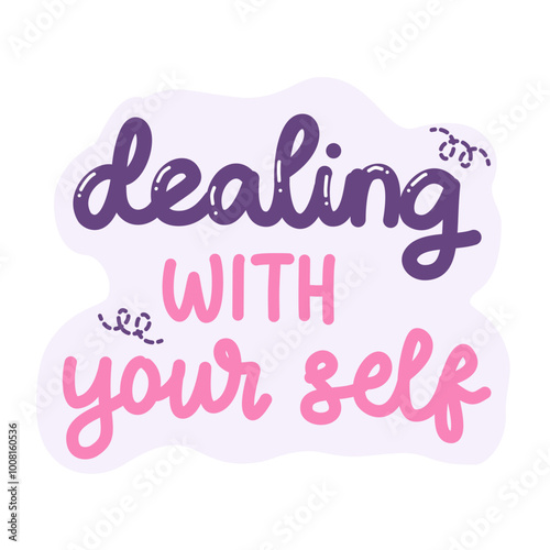 Dealing with your self colorful playful quote affirmation vector 