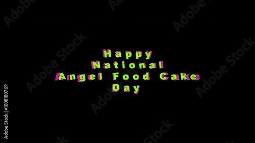 Text on black background, pop up colorful Happy National Angel Food Cake Day on October 10th. Suitable for social media posts, blog graphics, and marketing materials

