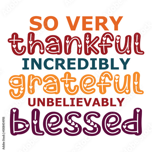 so very thankful incredibly grateful unbelievably blessed SVG Art & Illustration