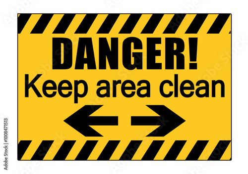 Danger, keep area clear. Warning sign with text and two directional arrows pointing left and right. Yellow and black bordered by a caution tape.