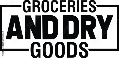 Groceries and Dry Goods