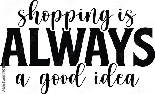 Shopping is Always a Good Idea