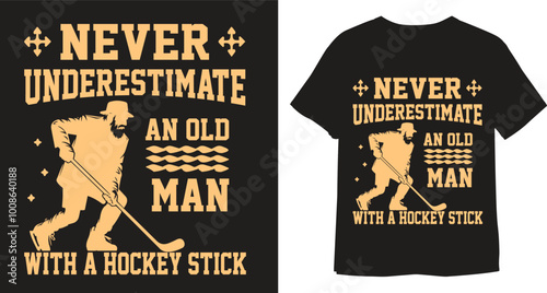 Never Underestimate An Old Man with a hockey stick  Vintage T-shirt Design
