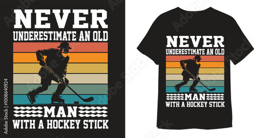 Never Underestimate An Old Man with a hockey stick  Vintage T-shirt Design